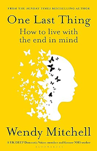 One Last Thing: How to live with the end in mind